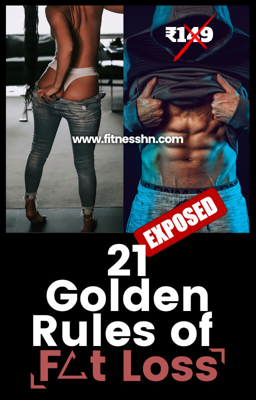 21 Golden Rules of Fat Loss - Fitness HN 21 Golden Rules of Fat Loss - Fitness HN