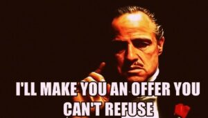 I'll Make You An Offer You Can't Refuse - Hardeep Narula I'll Make You An Offer You Can't Refuse - Hardeep Narula